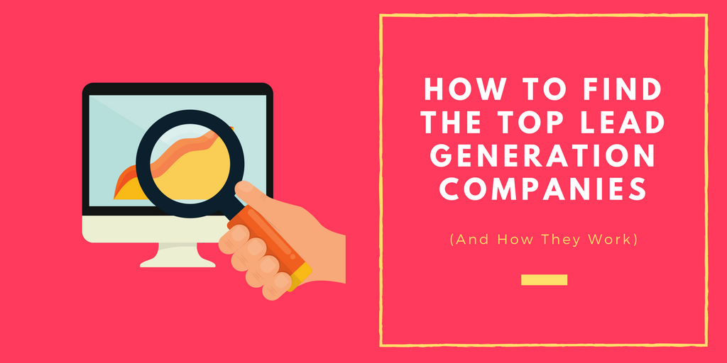 How to Find the Top Lead Generation Companies