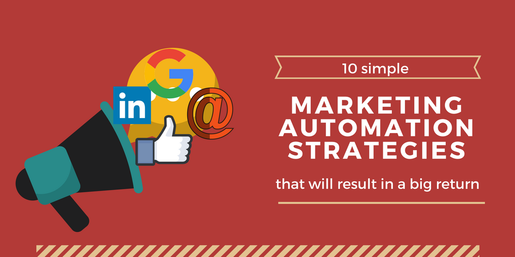 10 simple Marketing Automation Strategies