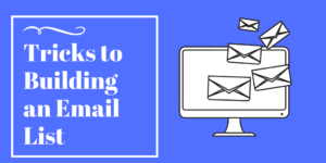 Tricks for Building Email Marketing Lists Fast