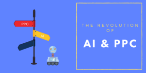 The Revolution of AI and Pay Per Click