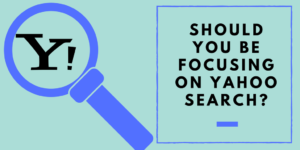 Should You Be Focusing On Yahoo Search?
