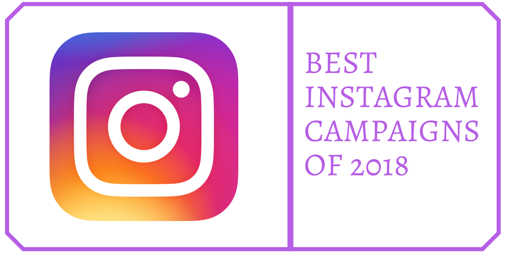 Best Instagram Campaigns of 2018