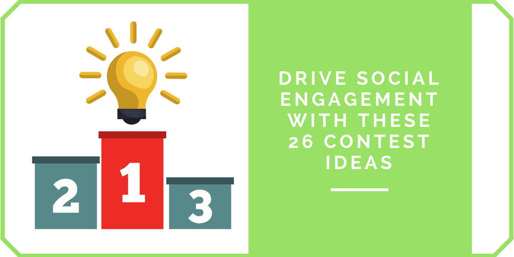 Drive Social Engagement With These 26 Contest Ideas