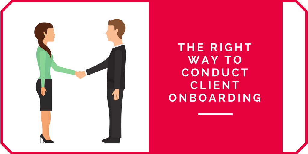 The Right Way to Conduct Client Onboarding