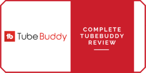 Complete TubeBuddy Review