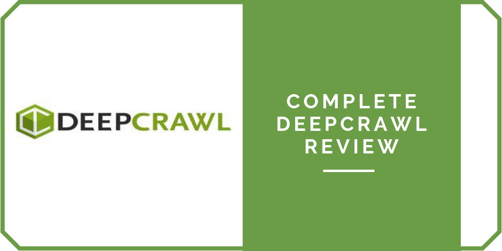 Complete DeepCrawl Review