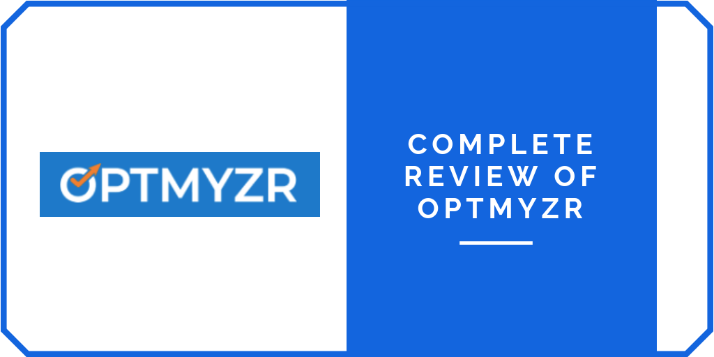 Complete Review of Optmyzr