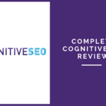 Complete CognitiveSEO Review