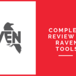 Complete Raven Tools Review