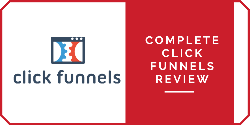 Complete ClickFunnels Review
