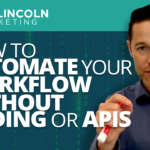How to Automate Your Workflow without Coding or APIs