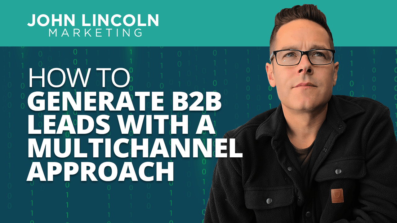 How to Generate B2B Leads with A Multichannel Approach