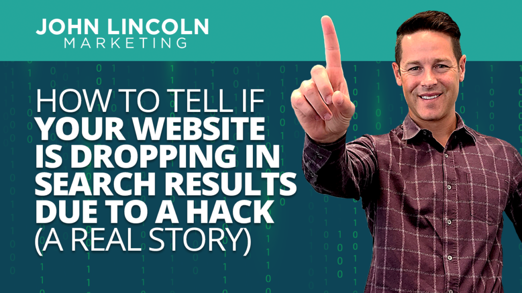 How To Tell If Your Website Is Dropping In Search Results Due To A Hack (A Real Story)