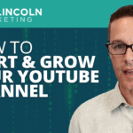 How to Start & Grow Your YouTube Channel