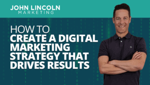 How to Create a Digital Marketing Strategy That Drives Results
