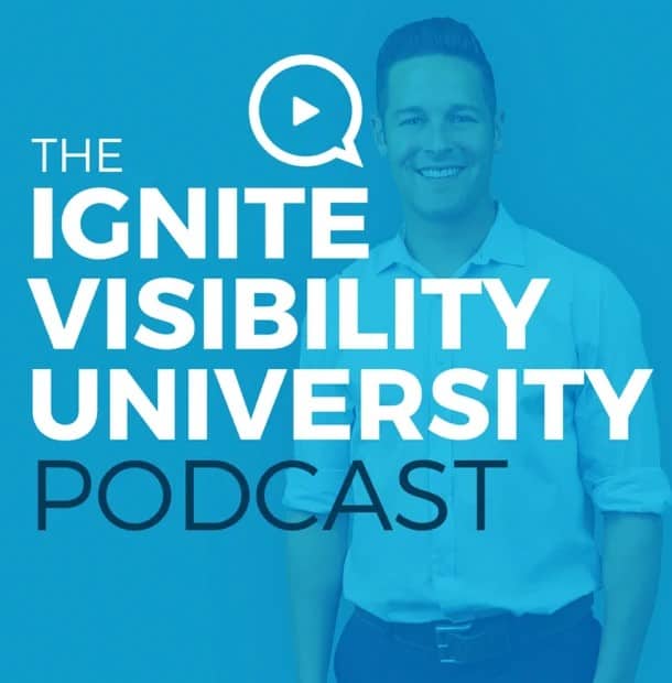 Ignite Visibility University Podcast