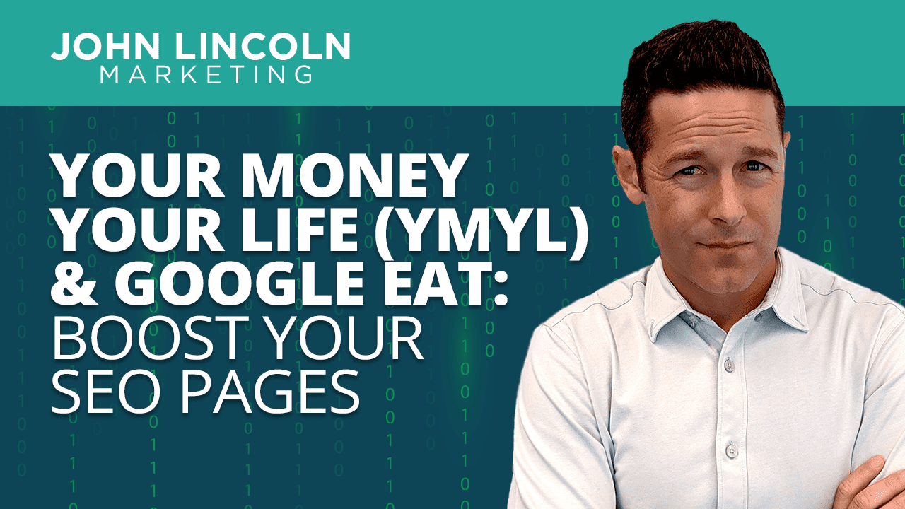 Your Money Your Life (YMYL) & Google Eat: Boost Your SEO Pages