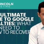2022 Ultimate Guide to Google Penalties: What You Need to Know to Recover