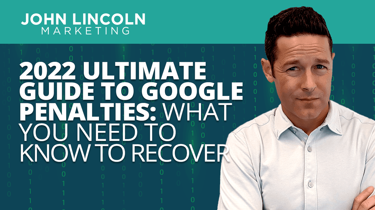 2022 Ultimate Guide to Google Penalties: What You Need to Know to Recover